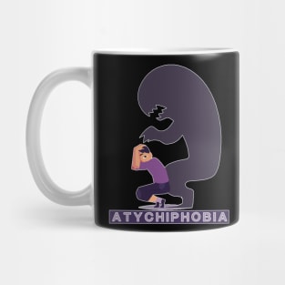 Atychiphobia-Fear Of Failure Mug